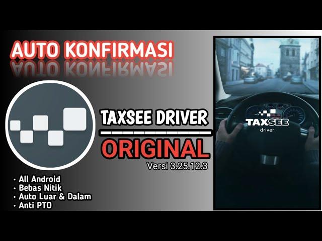 MOD MAXIM VIP TAXSEE DRIVER ORIGINAL || AUTO KONFIRMASI ANTI PTO