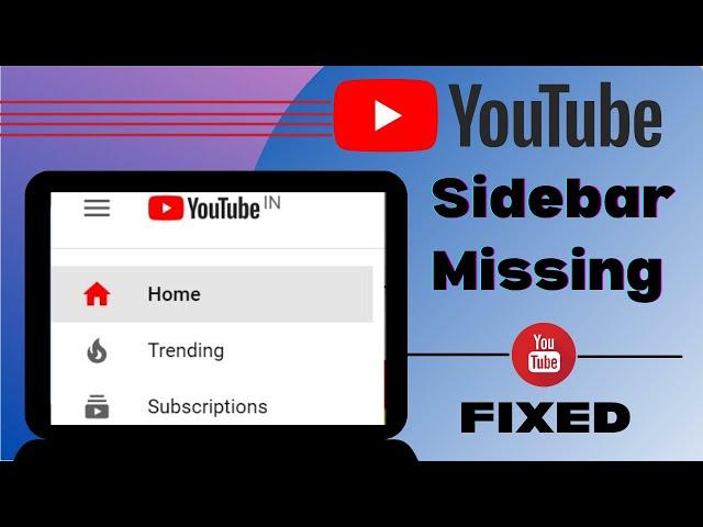 YouTube Sidebar Missing 2024 - FIXED (YouTube Navigation Bar )