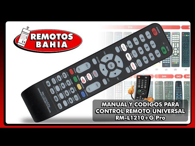 MANUAL Y LISTA DE CODIGOS PARA CONTROL REMOTO UNIVERSAL RM-L1210+G PRO USER GUIDE CODE LIST