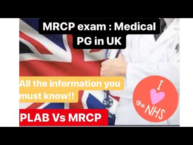 Mrcp exam ( PG in UK after Mbbs  ) PLAB vs MRCP