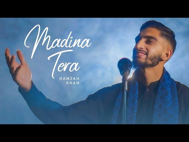 Madina Tera | Official Video 2021 | Hamzah Khan