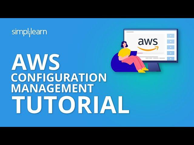 AWS Configuration Management Tutorial | AWS Tutorial For Beginners | Simplilearn