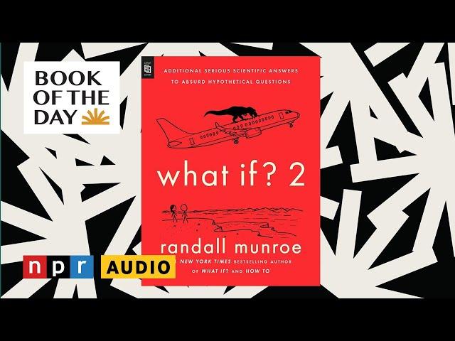 'What If? 2' presents scientific answers to absurd questions | Book of the Day