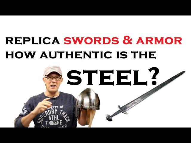 Replica Armor & Weapon Steel - Historical Authenticity?