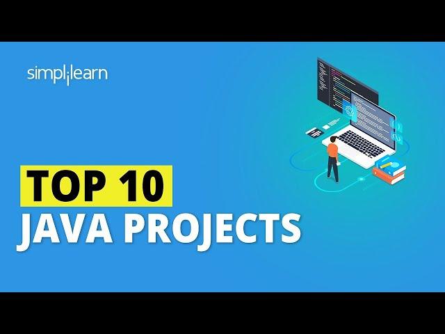 Top 10 Best Java Projects in 2022 | Java Opensource Projects for Beginners to get hired| Simplilearn