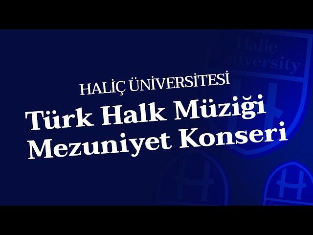 Türk Halk Müziği Mezuniyet Konseri | Haliç Üniversitesi