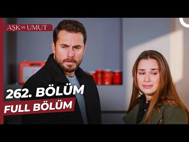 Aşk ve Umut 262. Bölüm