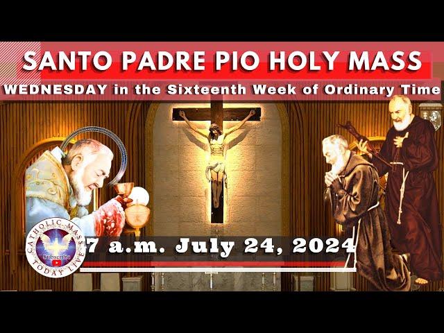 Catholic Mass Today Live at Santo Padre Pio National Shrine - Batangas.  24 Jul  2024  7a.m.