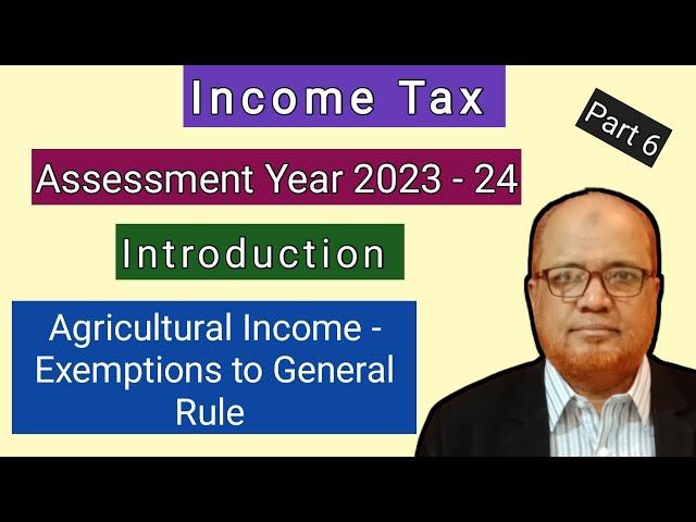 Income Tax I Assessment Year 2023-24 I Agricultural Income I Theory Explained I Hasham Ali Khan I