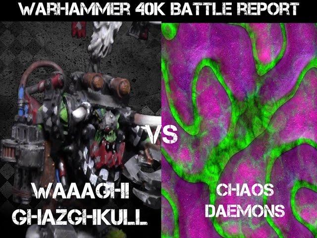 Waaagh! Ghazghkull vs Chaos Daemons Warhammer 40K Battle Report - Jay Knight BatRep 52