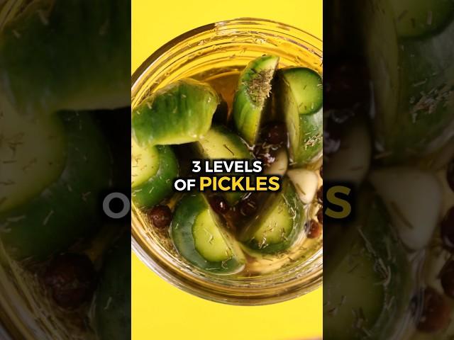 3 Levels of Pickles