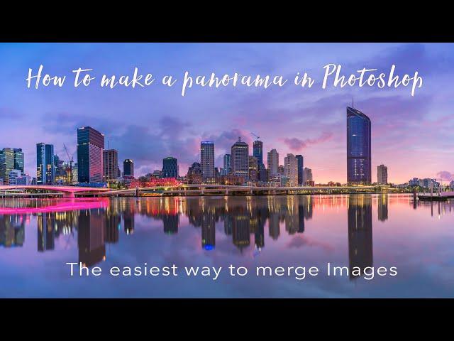 How to make a PANORAMA in Photoshop | The easiest & quickest way to merge images