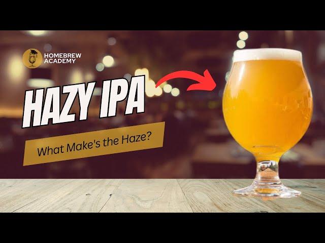 HAZY IPA: Art & Science of Hazy Beers