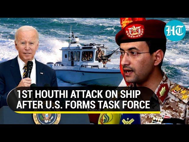 Houthis Try To 'Hijack Ship Near Yemen's Port'; First Attack Since U.S. Forms Naval Task Force