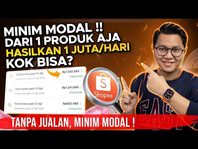 MINIM MODAL, DARI 1 PRODUK AJA HASILKAN 1 JUTA PERHARI DARI SHOPEE AFFILIATE,  CARI UANG DARI HP !