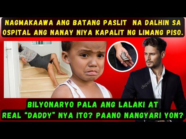 NAGMAKAAWA ANG BATANG PASLIT NA DALHIN SA OSPITAL ANG NANAY NIYA KAPALIT NG 5 PISO.BILYONARYO DADDY