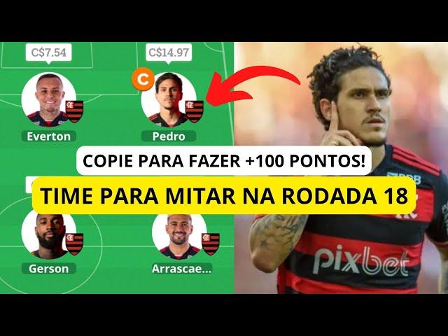 FLAMENGO INTEIRO? TIME PARA MITAR NA RODADA 18 - CARTOLA FC 2024