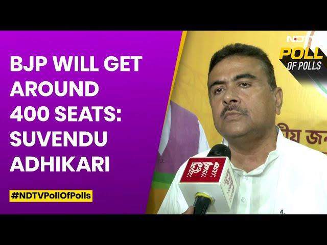 Exit Poll | LoP Suvendu Adhikari: BJP Will Get Around 400 Seats, Perform Well In Bengal