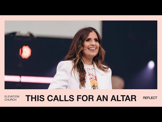 This Calls For An Altar | Reflect 2024 | Holly Furtick