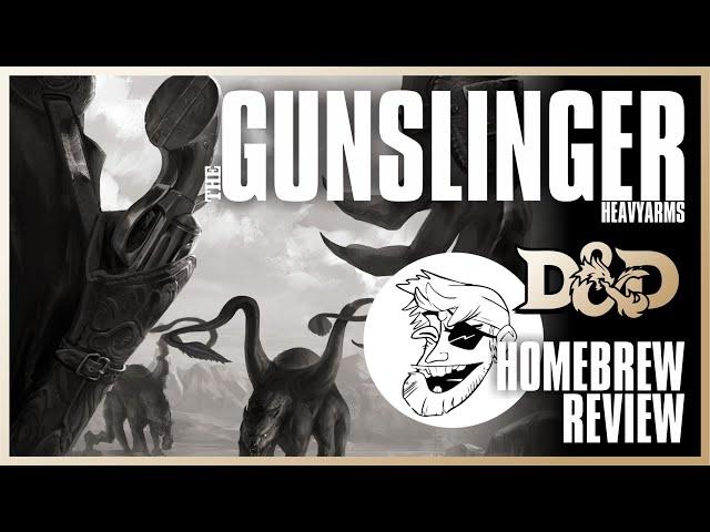 The Gunslinger Class by heavyarms | Homebrew Review/How-to-Play