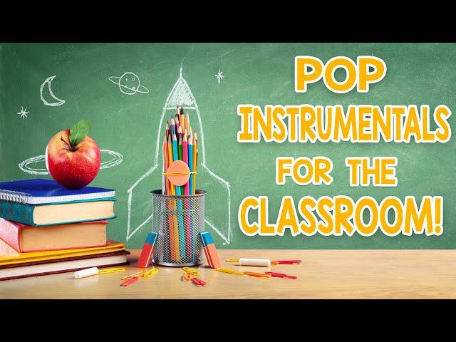 Pop Instrumentals For The Classroom | 3 Hour Concentration Mix