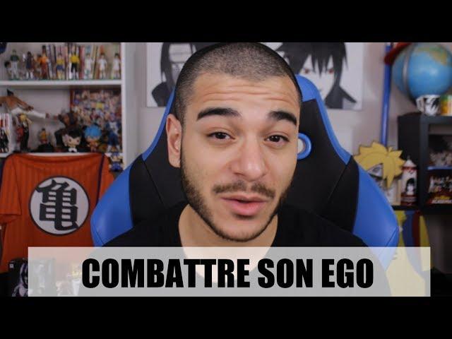 COMBATTRE SON EGO