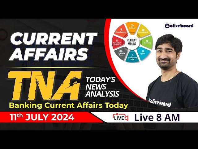 11 July 2024 Current Affairs | Banking Current Affairs Today | Daily Current Affairs by Aditya Sir