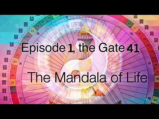 EPISODE 1.The GATE 41.The Beginning of the THE MANDALA OF LIFE. 365 Days to Self Discovery.