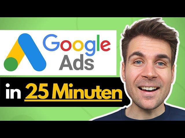 Google Ads Kampagne erstellen in 25 Minuten