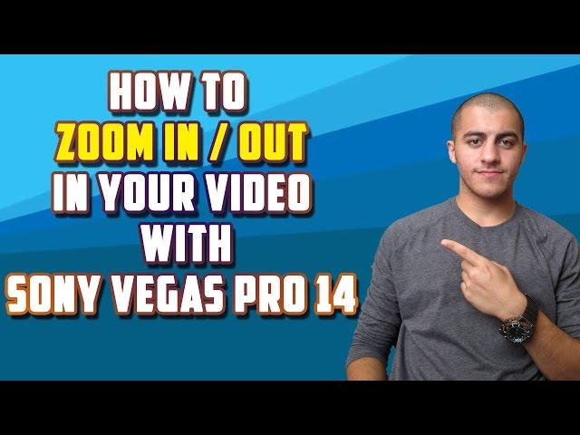 Sony Vegas Pro 14: How To Zoom In And Out - Tutorial # 2