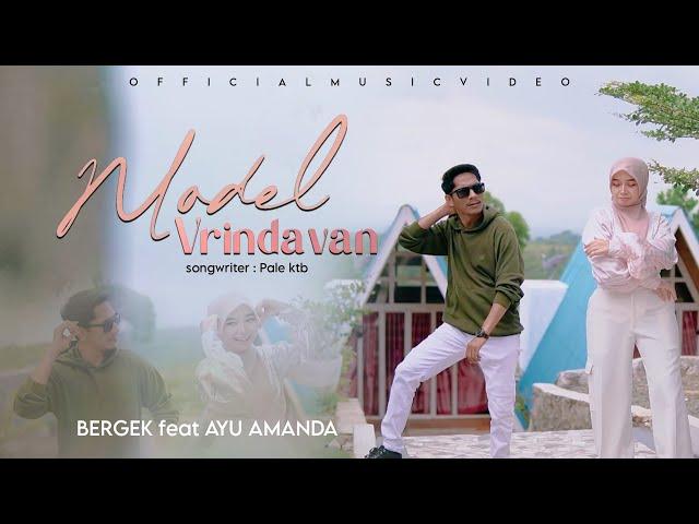 Ayu Amanda Ft. Bergek - Model Vrindavan (Official Music Video)