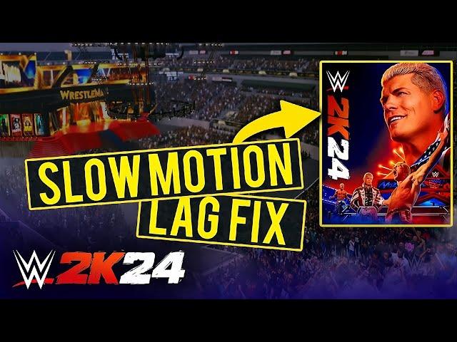 WWE 2K24 Slow Motion Fix/Lag Fix (Increase Speed)