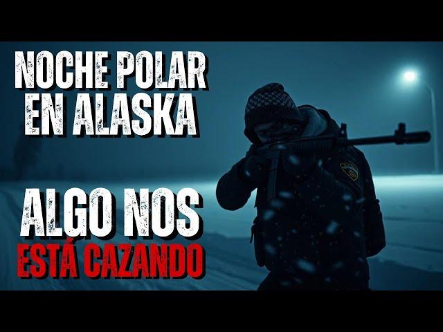 Soy Policía y mi pueblo en Alaska oscurece por 60 días - Algo nos está CAZANDO | Historias de Terror