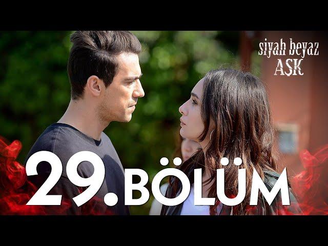 Siyah Beyaz Aşk 29. Bölüm - FULL BÖLÜM