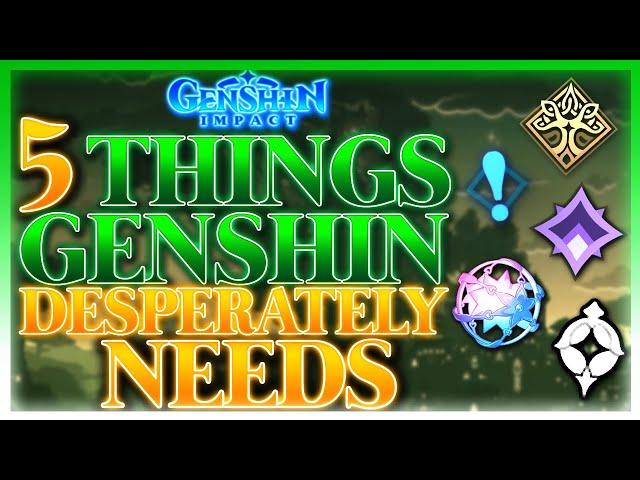 Top Five Things Genshin Impact DESPERATELY Needs (2023)