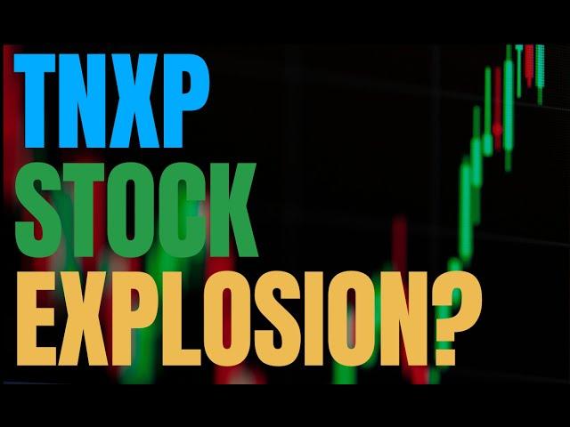 Could TNXP Stock 10x from .20 to $2+ Soon? (FDA Approval)