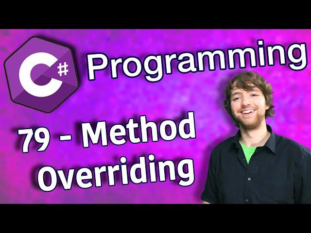 C# Programming Tutorial 79 - Method Overriding