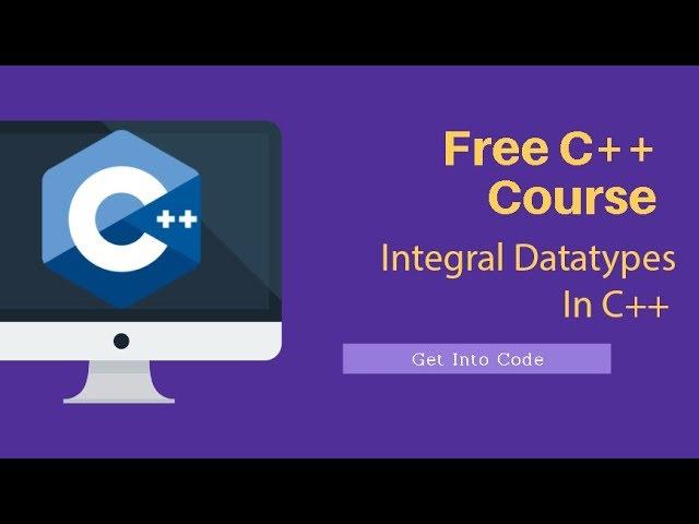 Integer DataTypes In C++ | getintocode.blogspot.com