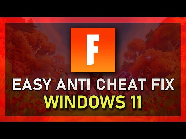 Fortnite - Easy Anti Cheat Error Fix on Windows 11