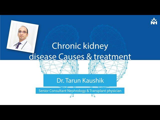 Understanding Chronic Kidney Disease? Causes and Symptoms | Dr. Tarun Kaushik