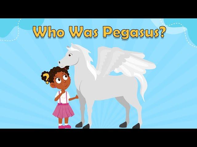 Who Was Pegasus? | Greek Myths | Facts About Pegasus | Greek Myths for Kids | Fun Facts For Kids