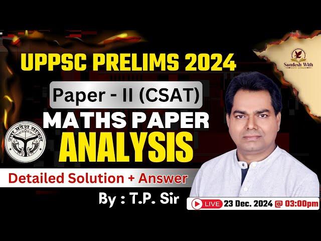 UPPSC Paper Analysis 2024 | UPPCS CSAT Paper 2 Maths Paper Analysis | Answer Key | BY : T.P. Sir