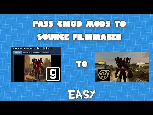 How to transfer mods from gmod to Source filmmaker in less than 5 minutes