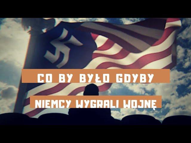 Co by było gdyby| Niemcy wygrali wojnę