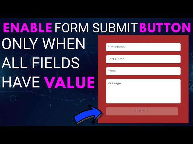 Enable Form Submit Button Only When All Fields Have Value
