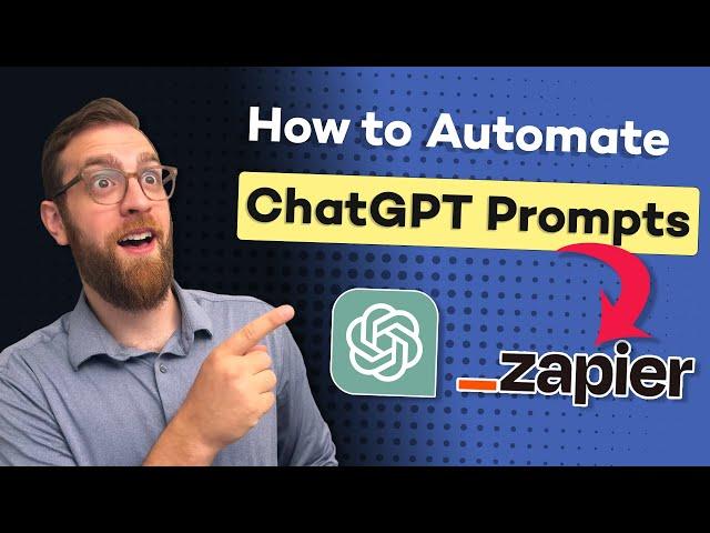 How to Automate Your ChatGPT Prompts with Zapier (The Easy Way)