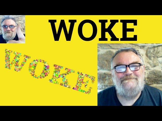  Woke Meaning - Woke Examples - Woke Defined - Woke Definition - Woke Wokeness