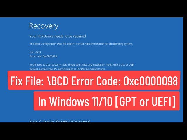 Fix File: \BCD Error Code: 0xc0000098 In Windows 11/10 [GPT or UEFI]