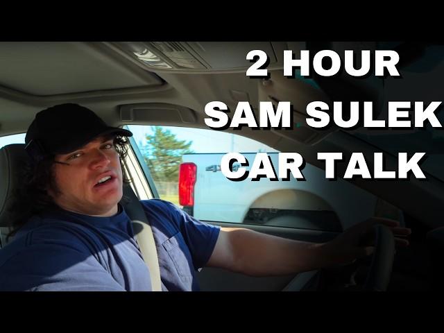 2 Hours Of Sam Sulek Car Talk  (Sleep Aid)