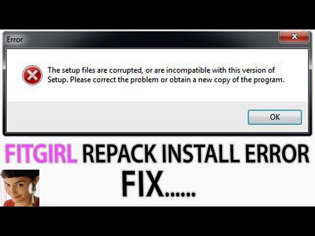 How to fix "the setup files are corrupted please obtain a new copy of the program" in Repack Games